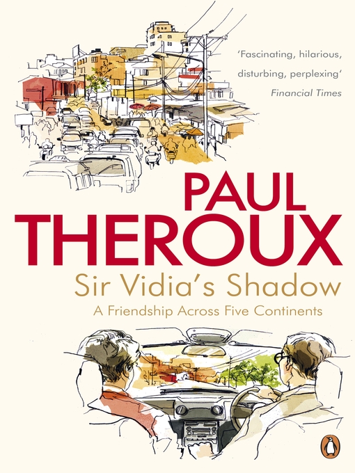 Title details for Sir Vidia's Shadow by Paul Theroux - Available